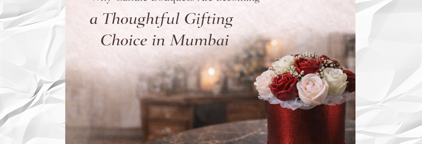 Why Candle Bouquets Are Becoming a Thoughtful Gifting Choice in Mumbai