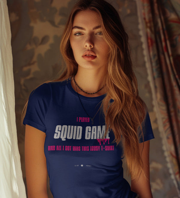 Navy blue t-shirt with "I Played Squid Game and All I Got Was This Lousy T-Shirt" graphic.