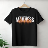 Black t-shirt with "There Is A Method To My Madness" text featuring flames and reflection.