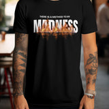 Black t-shirt with "There Is A Method To My Madness" text and fiery graphic on the front.