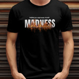 Black t-shirt with the "There Is A Method To My Madness" graphic featuring flames and reflection.
