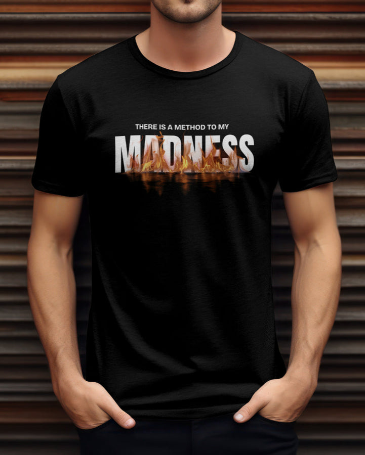 Black t-shirt with the "There Is A Method To My Madness" graphic featuring flames and reflection.