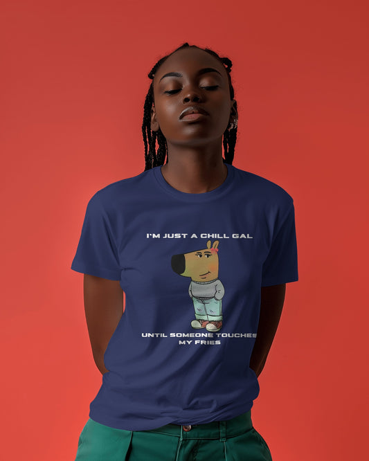 "I’m Just a Chill Gal… Until Someone Touches My Fries" Graphic Tee – For Women with a Bold Sense of Humor