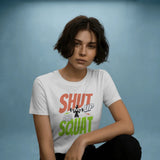 Front view of a white women's classic t-shirt with 'Shut Up And Squat' graphic and a weightlifter illustration.