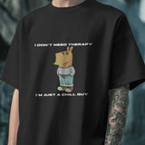Black "I Don't Need Therapy" Chill Guy graphic t-shirt for men, featuring a cartoon character and text.