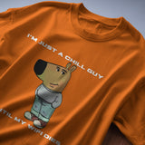 Orange cotton graphic tee with "I’m Just a Chill Guy… Until My WiFi Dies" text and cartoon dog print.