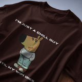 Brown graphic tee with the "I'm Just a Chill Guy… Until My WiFi Dies" quote and cartoon character.