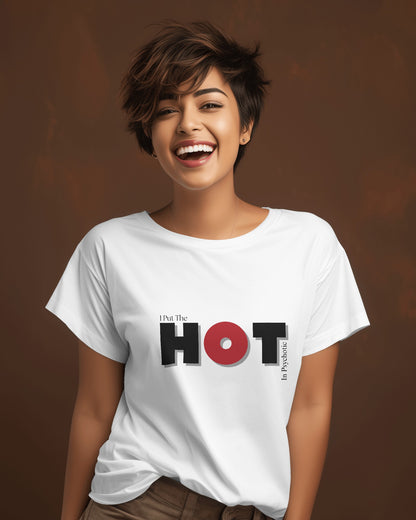 an Indian female model wearing white classic half sleeve round neck I put the hot in psychotic graphic t-shirt. 