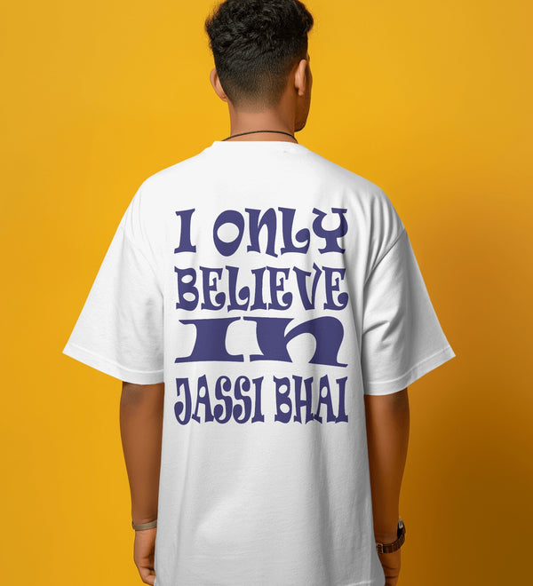 Back view of a white unisex oversized t-shirt with 'I only believe in Jassi Bhai' graphic.